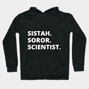 Sistah. Soror. Scientist. Hoodie